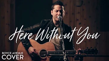 Here Without You - 3 Doors Down (Boyce Avenue acoustic cover) on Spotify & Apple