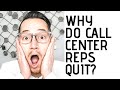 WHY DO CALL CENTER REPS QUIT?