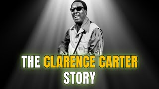 Celebrity Underrated – What Happened to Clarence Carter | The Clarence Carter Story