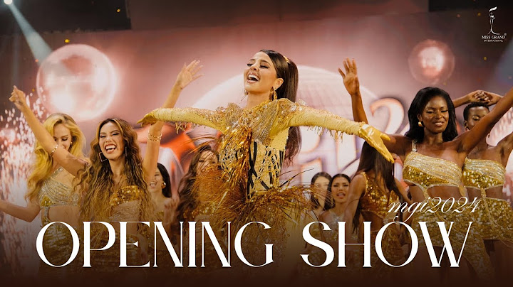 MISS GRAND INTERNATIONAL 2024 - Opening Show