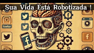 Como o Prazer está Robotizando a sua Vida !