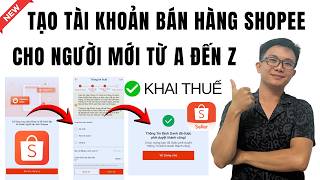 Hướng Dẫn Đăng Ký Tài Khoản Bán Hàng Trên Shopee Mới Nhất ✅