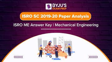 ISRO SC 2019-20 Paper Analysis | ISRO ME Answer Key | Mechanical Engineering | BYJU