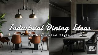 Sophisticated Industrial Dining Room Ideas You’ll Love — Chic, Modern & Urban