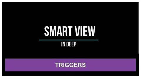 11. SmartView Course - Triggers