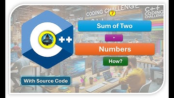 How to find the Sum of Two Numbers? -Coding Challenge 7