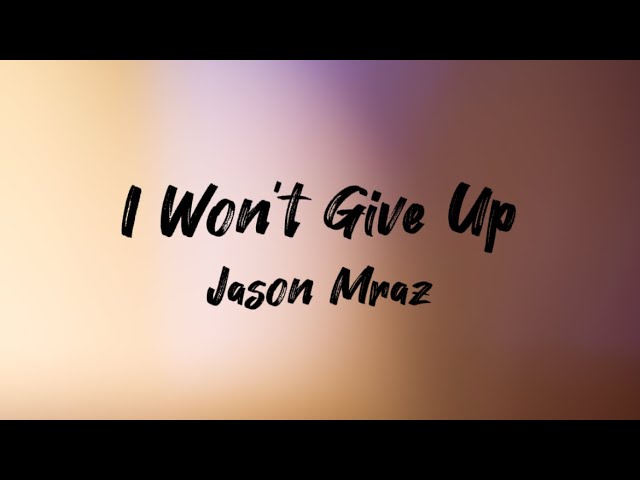 Jason Mraz - I Won’t Give Up (Lyrics) class=