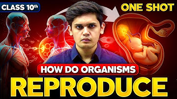 How Do Organisms Reproduce 🔥| Class 10th Science| NCERT covered| Prashant Kirad