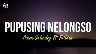 Pupusing Nelongso - Niken Salindry Ft. Fallden (LIRIK)