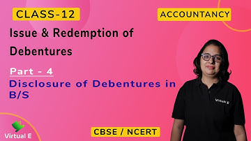 Class 12 Accounts Ch 9 | Issue & Redemption of Debentures | Part 4   Disclosure Of Debentures In B/S