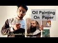 Oil painting ~ on paper  | BEGINNERS