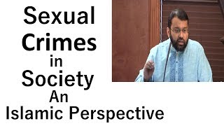 Sexual Crimes in Society  an Islamic Perspective | Sh. Dr. Yasir Qadhi