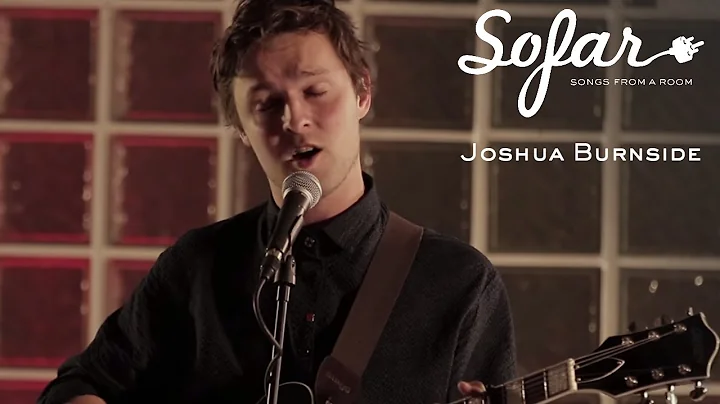 Joshua Burnside - The Engine | Sofar London