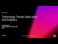 AWS re:Invent 2018: Technology Trends: Data Lakes and Analytics (ANT205)