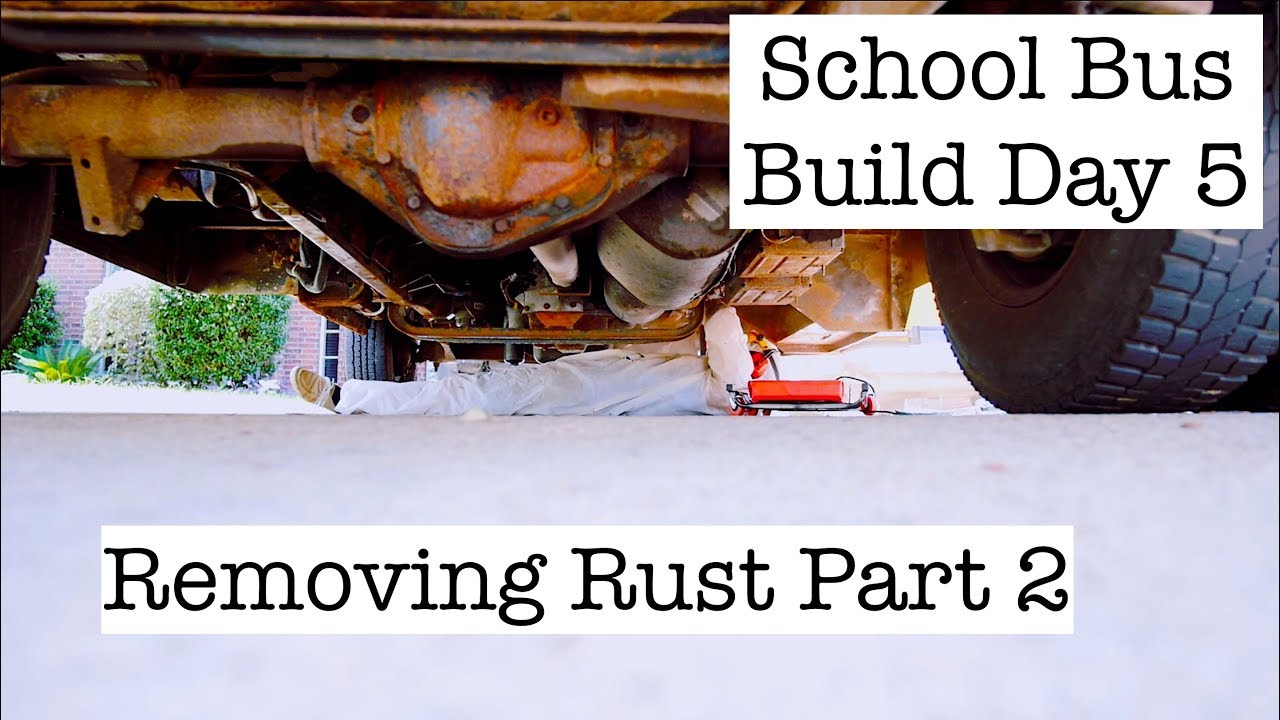 School Bus Build Day 5: Removing Rust Again! - YouTube
