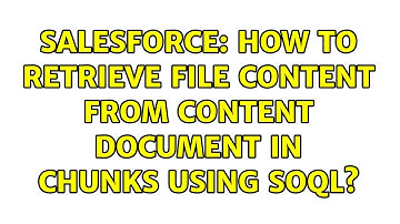 Salesforce: How to Retrieve file content from content Document in chunks using SOQL?