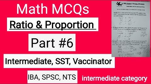 Math MCQs Part #6 (Ratio & Proportion) for intermediate category IBA. Vaccinator, SST and SPSC test