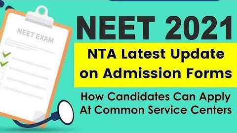 NEET Admission Forms 2021 | NTA Latest Update | How to Apply for NEET at Common Service Centers CSC