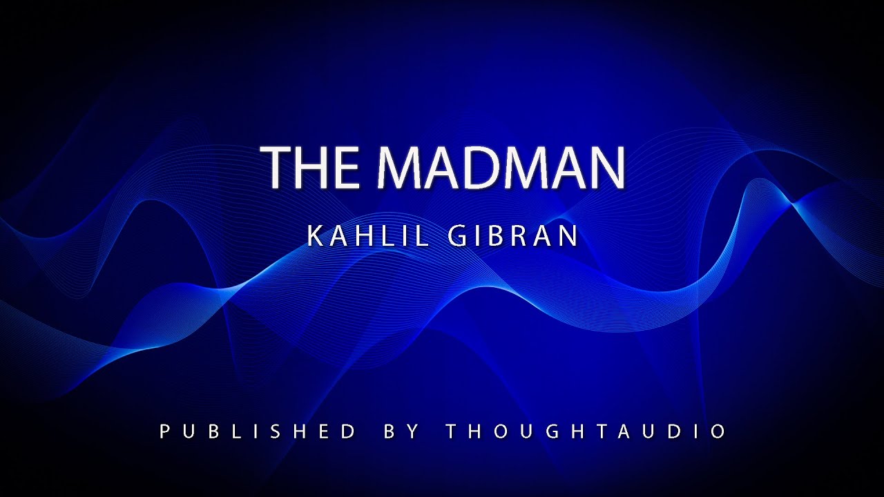 Download The Madman by Kahlil Gibran - Full Audio Book