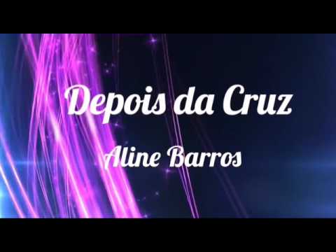 Depois da Cruz  (playback com letra) - Aline Barros