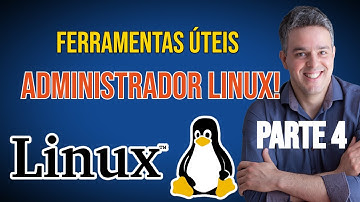 COMANDOS ÚTEIS QUE TODO ADMINISTRADOR DE SERVIDORES LINUX UTILIZA - PARTE 4