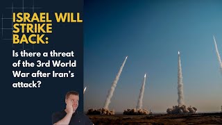 Israel will Strike Back: Is World War 3 coming after Iran's Attack?