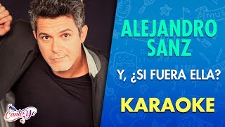 Alejandro Sanz - Y, ¿Si fuera ella? (Karaoke) | CantoYo Resimi