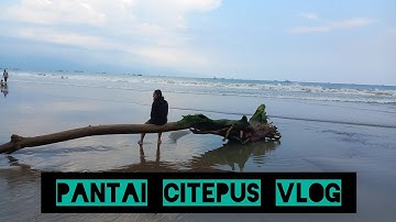 Pantai citepus vlog! trip ke pelabuhan ratu sukabumi.