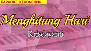 KARAOKE keroncong MENGHITUNG HARI #Krisdayanti# (nada wanita G)