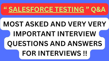 "Salesforce Testing Q&A", Most Asked Interview Q&A in SALESFORCE TESTER Interviews !! #salesforce