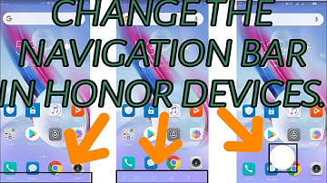 HOW TO CHANGE NAVIGATION BAR IN HONOR DEVICES.