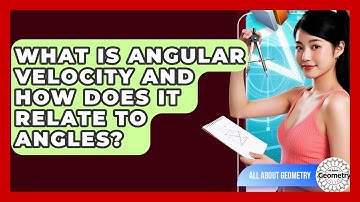 What Is Angular Velocity And How Does It Relate To Angles? - All About Geometry