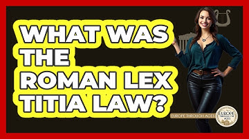 What Was The Roman Lex Titia Law? - Europe Through the Ages