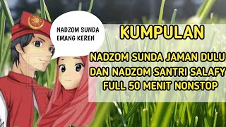 Kumpulan Nadoman Sunda Zaman Dulu dan Nadom Santri Salafi | Full 50 Menit Nonstop Plus Liriknya