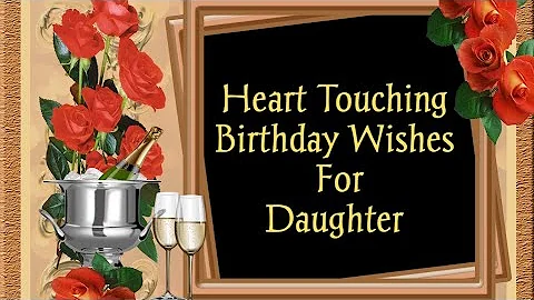 heart touching birthday wishes for daughter