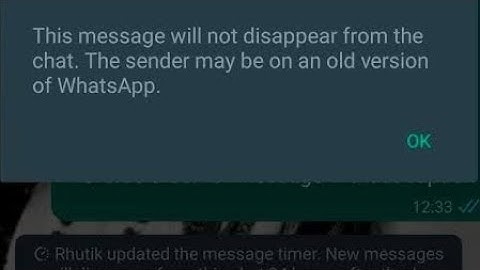 WhatsApp Fix This message will not disappear from the chat The sender may be on an old version issue