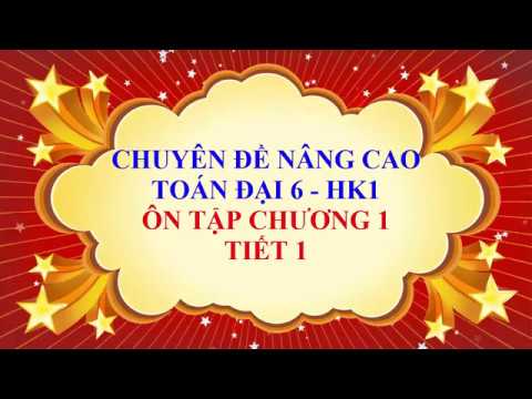 Video Toán học lớp 6 - Nâng cao - Ôn tập chương 1 - Tiết 1 - YouTube