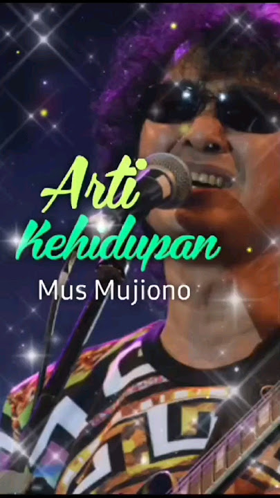 Arti Kehidupan - Mus Mujiono (Lyric Video)