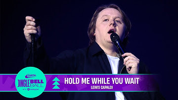 Lewis Capaldi - Hold Me While You Wait (Live at Capital