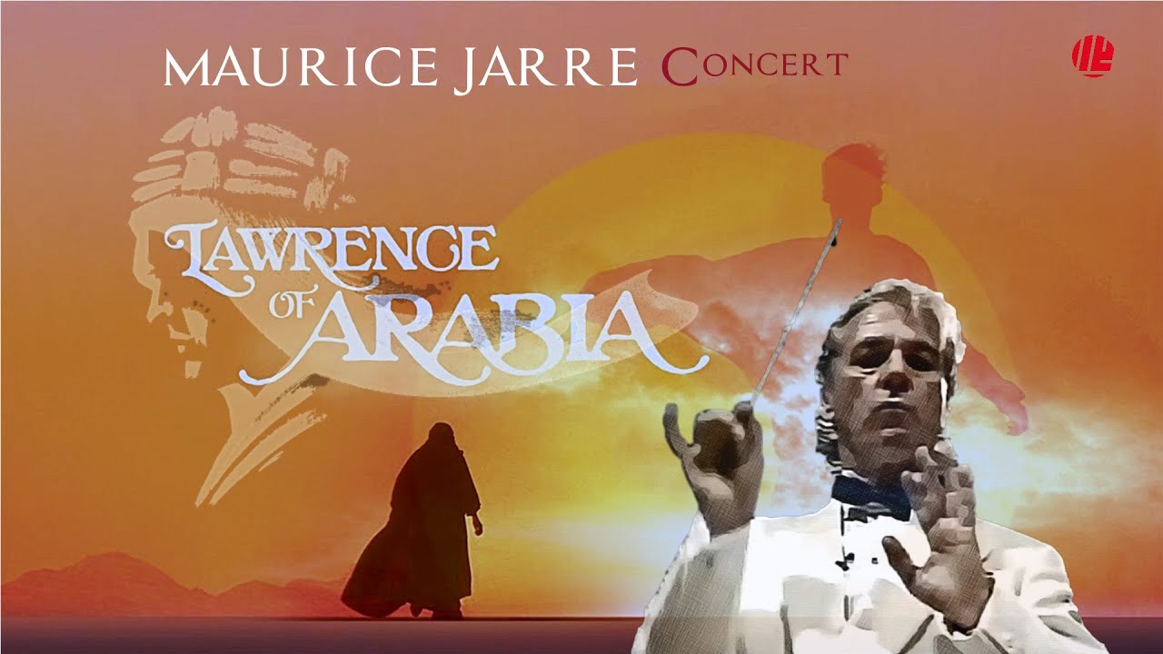 MAURICE JARRE conducts LAWRENCE OF ARABIA Orchestral Suite | LIVE in Concert | Soundtrack /Music MAURICE JARRE conducts LAWRENCE OF ARABIA Orchestral Suite | LIVE in Concert | Soundtrack /Music