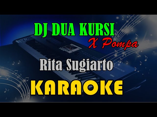 DJ DUA KURSI X POMPA - RITA SUGIARTO [KARAOKE] | KN7000 class=