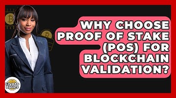 Why Choose Proof Of Stake (PoS) For Blockchain Validation? - CryptoBasics360.com