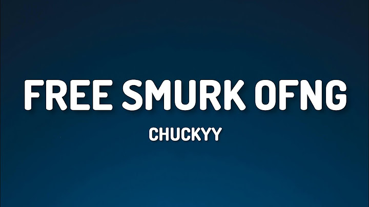 Chuckyy - FREE SMURK OFNG (Lyrics)