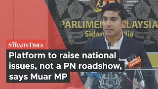 Platform to raise national issues, not a PN roadshow, says Muar MP