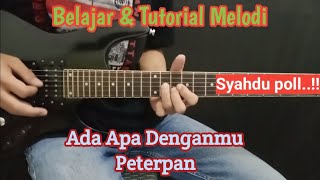 Video thumbnail of "Ada Apa Denganmu - Peterpan || Belajar & Tutorial Melodi (gitar)"