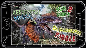 How To Make Dilo Kibble In Ark Mobile - Easy And Fast!