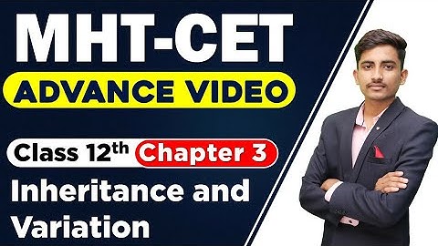 Ch3 Inheritance and Variation / MHT-CET 2021 Class12th Biology / Advance Video 💯🏆