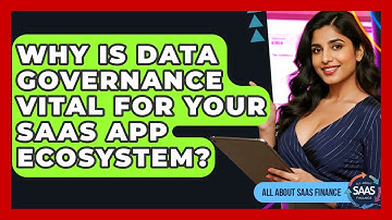 Why Is Data Governance Vital For Your SaaS App Ecosystem? - All About SaaS Finance