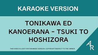  Karaoke 21:9 Ratio  Kanoerana - Tsuki To Hoshizora   Romaji - Tonikawa Ed 
