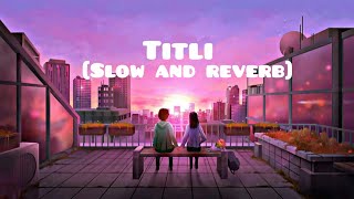 Titli | {slow and reverb} | part 12